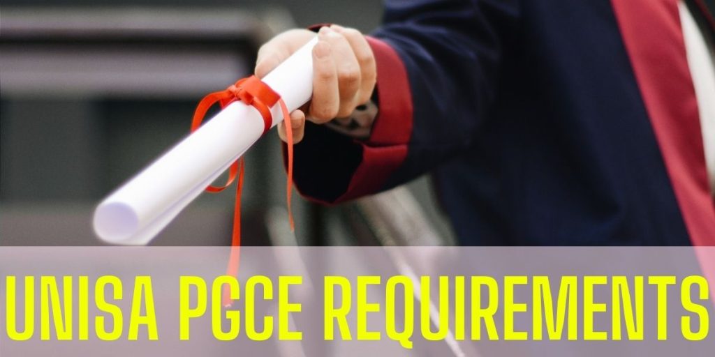 Unisa PGCE Requirements: Your Guide To Qualifying For Postgraduate Certificate In Education