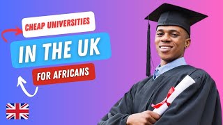 Exploring Affordability: Cheapest Colleges in the UK for Ghanaian Students